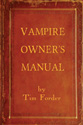 "Vampire Owner's Manual" by Tim Forder