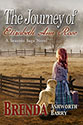 "The Journey of Elizabeth Ann Rose" by Brenda Ashworth Barry