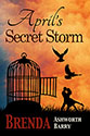 "April's Secret Storm" by Brenda Ashworth Barry