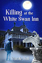The Killing at White Swann Inn by Carole Hall