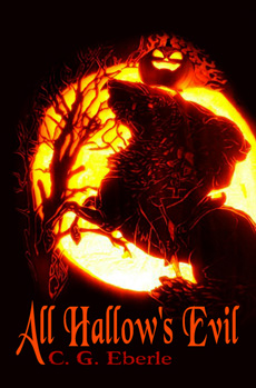 "All Hallow's Evil" by C. G. Eberle