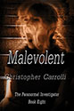 Malevolent by Christopher Carrolli