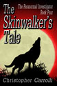 "The Skinwalker's Tale" - Christopher Carrolli