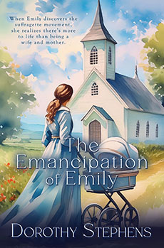 The Emancipation of Emily by Dorothy Stephens