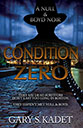 Condition Zero by Gary S. Kadet
