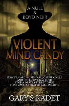 "Violent Mind Candy" by Gary S. Kadet