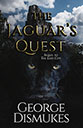 The Jaguar's Quest by George Dismukes