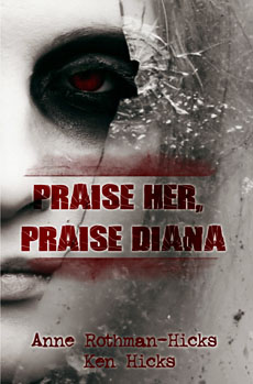 "Praise Her, Praise Diana" by Anne Rothman-Hicks & Ken Hicks