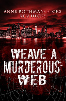 "Weave a Murderous Web" by Anne Rothman-Hicks & Ken Hicks