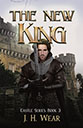 Castle 3: The New King by J. H. Wear