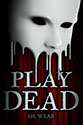 Play Dead by JH Wear