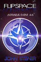 "Flipspace: Astraeus Event, Missions 4-6" - John Steiner