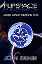 "Flipspace: Jaded Mars, Missions 13-15" - John Steiner