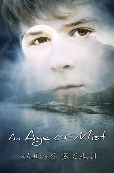 "An Age of Mist" by Mathias G.B. Colwell