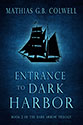 "Entrance to Dark Harbor" by Mathias G. B. Colwell