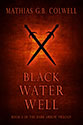 Black Water Well by Mathias G. B. Colwell
