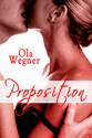"Proposition" by Ola Wegner