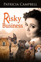 "Risky Business" by Patricia Campbell