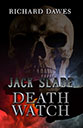 Jack Slade: Death Watch by Richard Dawes
