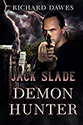 "Jack Slade: Demon Hunter" by Richard Dawes
