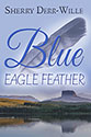 "Blue Eagle Feather" - Sherry Derr-Wille