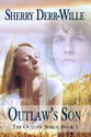 "Outlaw's Son" by Sherry Derr-Wille
