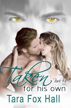 "Taken For His Own" by Tara Fox Hall