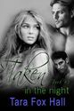 "Taken in the Night" by Tara Fox Hall
