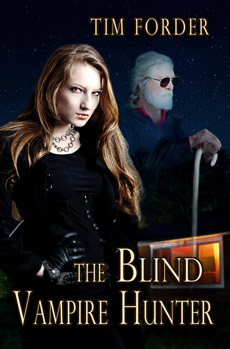 "The Blind Vampire Hunter" by Tim Forder