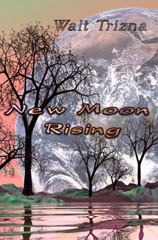Walt Trizna - "New Moon Rising"