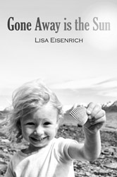 "Gone Away is the Sun" by Lisa Eisenrich
