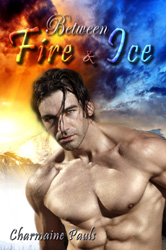 "Between Fire and Ice" by Charmaine Pauls