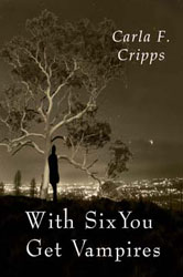 Carla F. Cripps "With Six You Get Vampires"